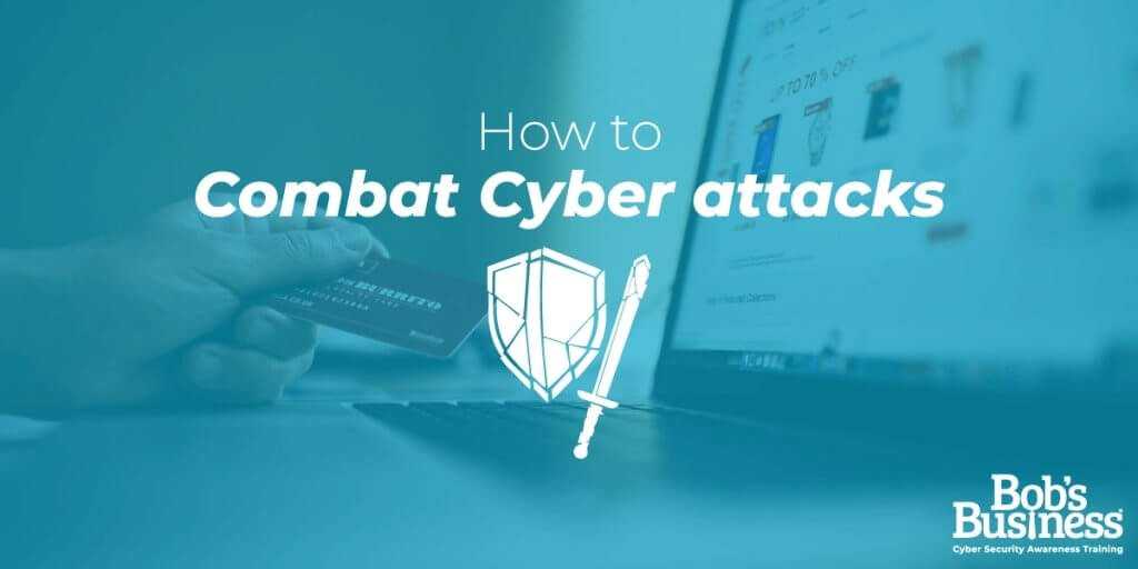 How to Combat Cyber Attacks