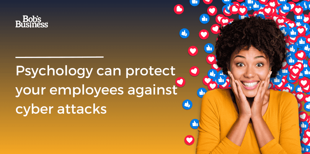Psychology can protect your employees against cyber attacks